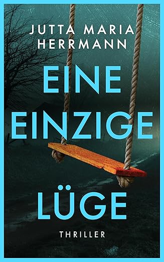 Buchcover: Eine einzige Lüge von Jutta Maria Herrmann