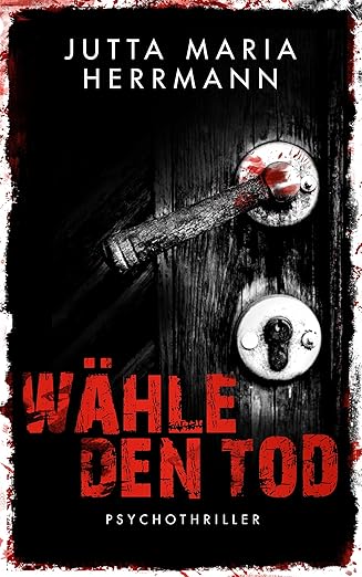 Buchcover: Wähle den Tod von Jutta Maria Herrmann